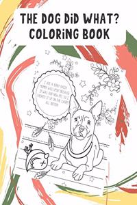 The Dog Did What Coloring Book