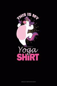 This Is My Yoga Shirt