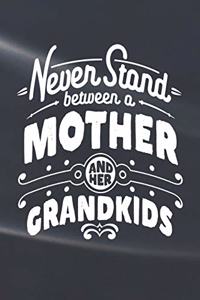 Never Stand Between A Mother And Her Grandkids