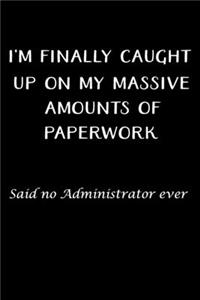 I'm Finally Caught Up on My Massive Amounts of Paperwork