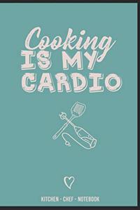 Daily Cooking jurnal Cooking is my Cardio