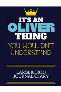 It's An Oliver Thing You Wouldn't Understand Large (8.5x11) Journal/Diary