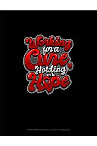 Working For A Cure, Holding On To Hope
