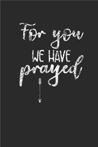 For You We Have Prayed
