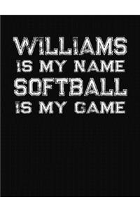 Williams Is My Name Softball Is My Game
