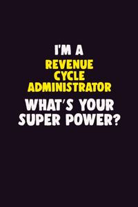 I'M A Revenue Cycle Administrator, What's Your Super Power?