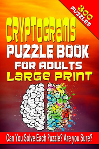 Cryptograms Puzzle Book for Adults LARGE PRINT