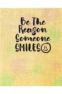 Be the Reason Someone Smiles