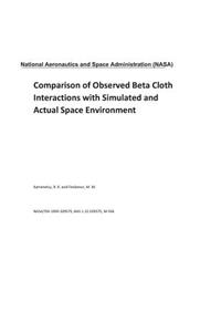 Comparison of Observed Beta Cloth Interactions with Simulated and Actual Space Environment