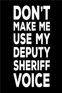 Don't Make Me Use My Deputy Sheriff Voice