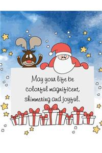 May your life be colorful magnificent, shimmering and joyful: Blessing card from Santa Claus "May your life be colorful magnificent, shimmering and joyful" on blue sky cover and Sketch Blank pages, Extra large 