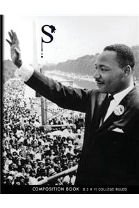Sacred Struggle(TM) No. 18 - Martin Luther King, Jr. Composition Book College Ruled
