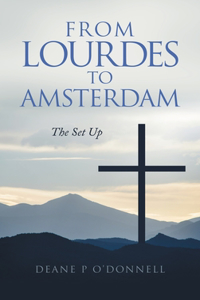 From Lourdes to Amsterdam