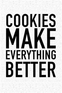 Cookies Make Everything Better
