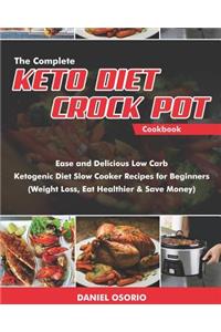 The Complete Keto Diet Crock Pot Cookbook