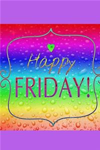 Happy Friday