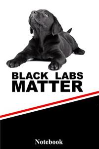 Black Labs Matter Notebook