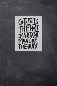 Coffee Is the Most Important Meal of the Day
