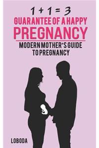 1 + 1 = 3 Guarantee of a Happy Pregnancy