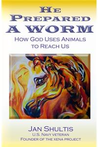 He Prepared a Worm