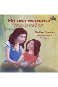 Ho una mamma fantastica