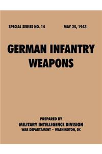 German Infantry Weapons (Special Series, No. 14)