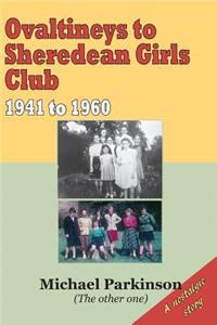 Ovaltineys to Sheredean Girls Club 1941-1960