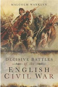 Decisive Battles of the English Civil War