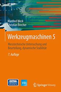 Werkzeugmaschinen 5: Messtechnische Untersuchung und Beurteilung, dynamische Stabilitat (VDI-Buch)