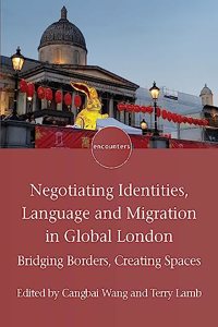 Negotiating Identities, Language and Migration in Global London