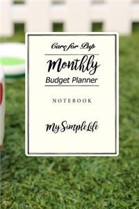 Monthly Budget Planner: Care for Pup: Monthly Budget Planner Monthly & Weekly Budget Planner Expense Tracker Bill Organizer Journal Notebook Worksheet Keep Track of Finance