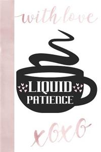 With Love Liquid Patience