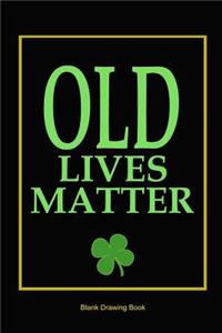 Old Lives Matter