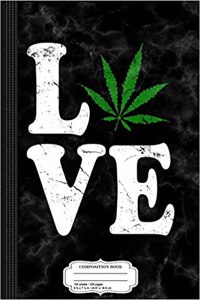 Love Cannabis Weed Vintage Composition Notebook