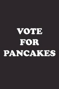 Vote for Pancakes
