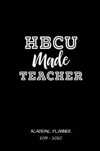 Hbcu Made Teacher 2019 - 2020 Academic Planner