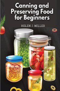 Canning and Preserving Food for Beginners