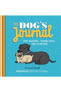 My Dog's Journal: Puppy Milestones... Training Tactics... Doggy IQ and More
