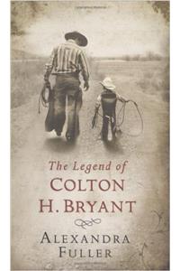 Legend of Colton H Bryant