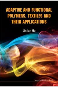 Adaptive and Functional Polymers, Textiles and Their Applications