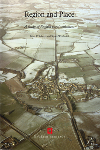 Region and Place: A Study of English Rural Settlement: A Study of English Rural Settlement