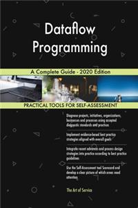 Dataflow Programming A Complete Guide - 2020 Edition