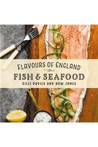 Flavours of England: Fish and Seafood