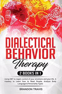 Dialectical Behavior Therapy 2 Books in 1