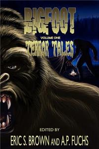 Bigfoot Terror Tales Vol. 1: Scary Stories of Sasquatch Horror