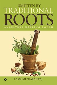 Smitten by traditional roots : Ancestral Healing touch