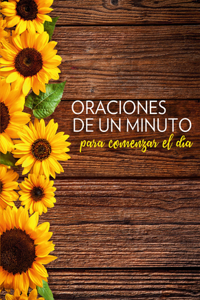 Oraciones de Un Minuto Para Comenzar El Día / One Minute Prayers to Start Your Day