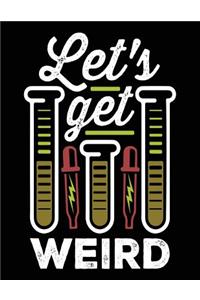 Let's Get Weird