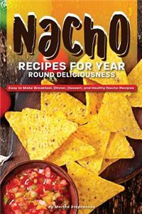 Nacho Recipes for Year Round Deliciousness