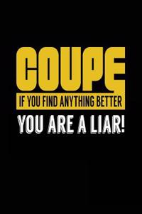 Coupe If You Find Anything Better You Are A Liar!
